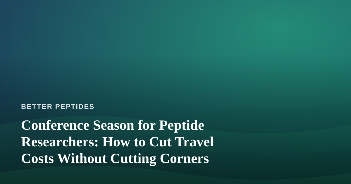 Conference Season for Peptide Researchers: How to Cut Travel Costs Without Cutting Corners