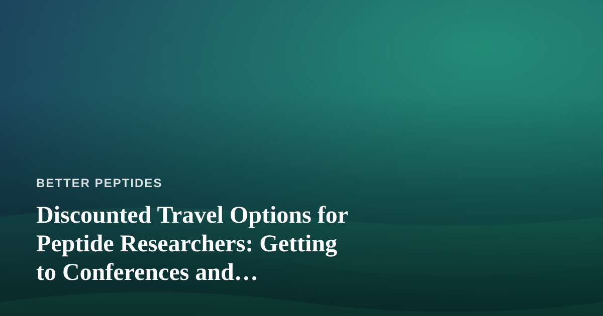 Discounted Travel Options for Peptide Researchers: Getting to Conferences and Collaborations Without Breaking the Grant