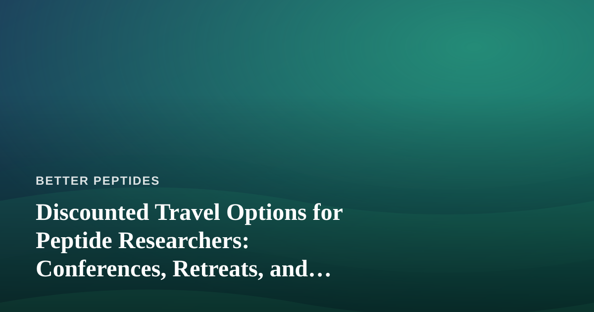 Discounted Travel Options for Peptide Researchers: Conferences, Retreats, and Getting There for Less