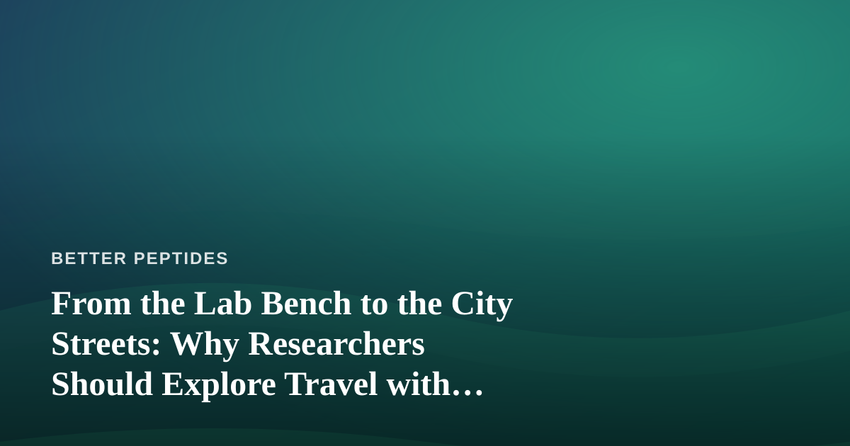From the Lab Bench to the City Streets: Why Researchers Should Explore Travel with Local Guides