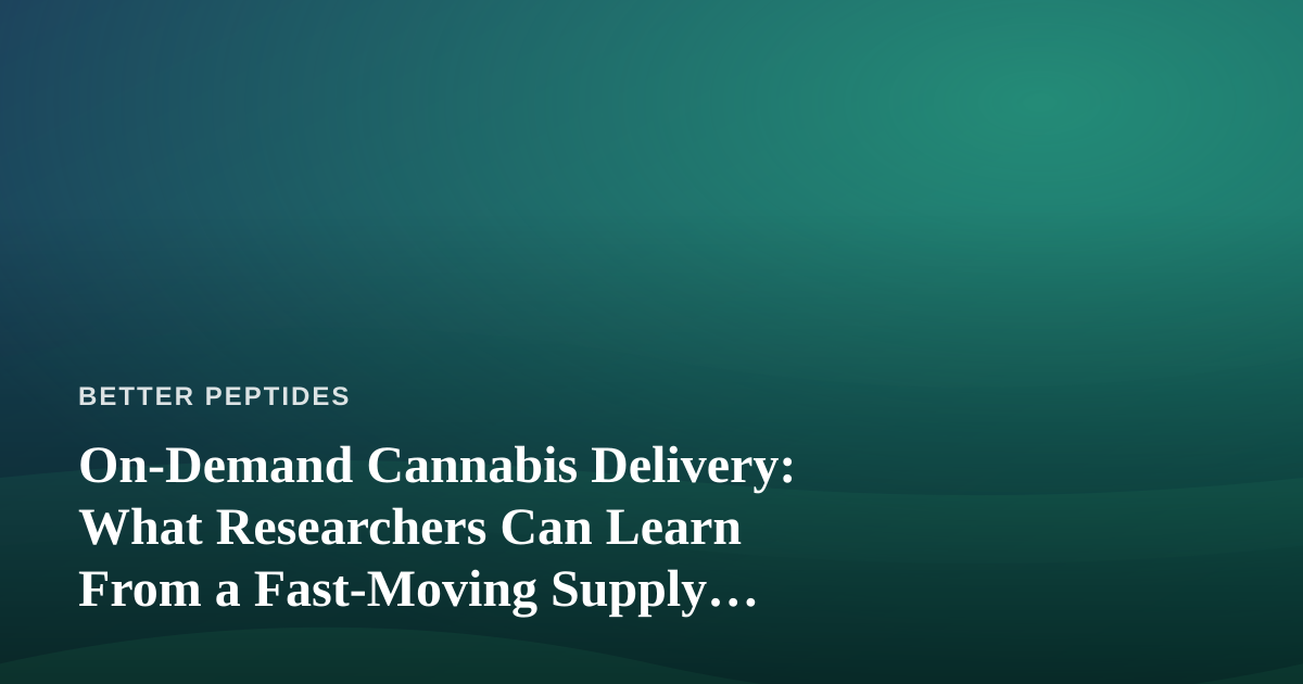 On-Demand Cannabis Delivery: What Researchers Can Learn From a Fast-Moving Supply Chain