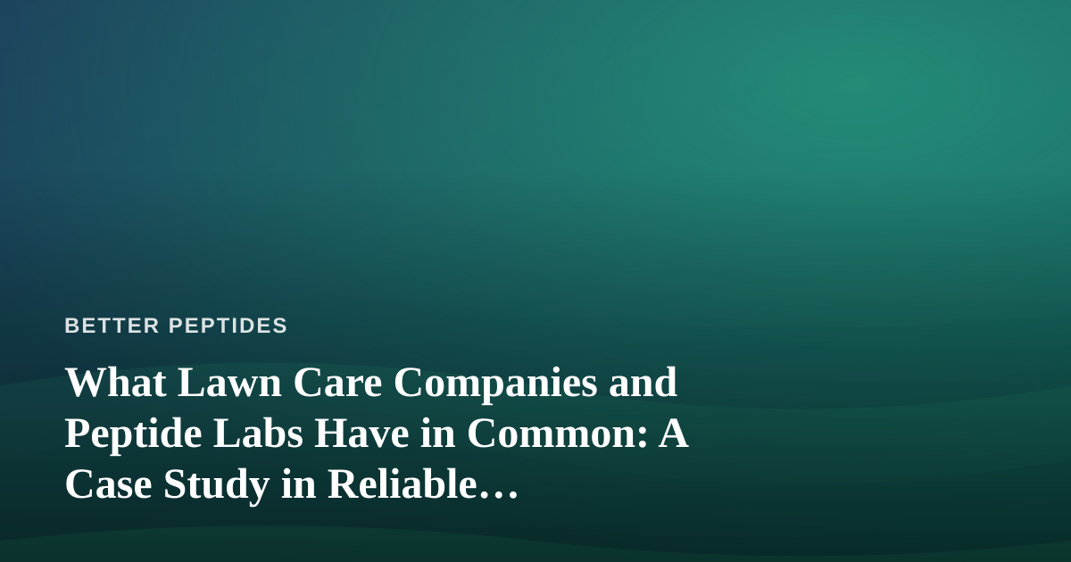 What Lawn Care Companies and Peptide Labs Have in Common: A Case Study in Reliable Protocols