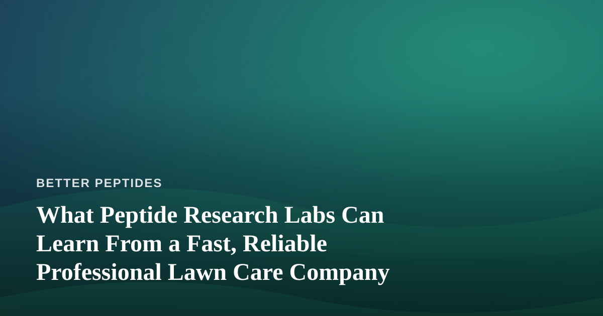 What Peptide Research Labs Can Learn From a Fast, Reliable Professional Lawn Care Company