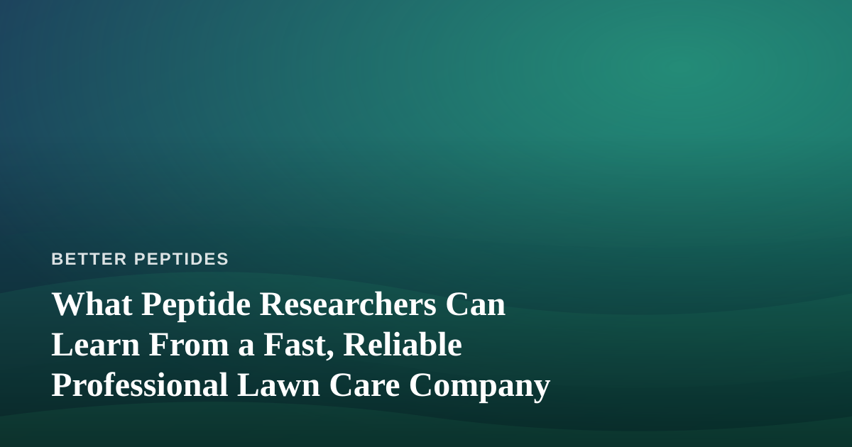 What Peptide Researchers Can Learn From a Fast, Reliable Professional Lawn Care Company