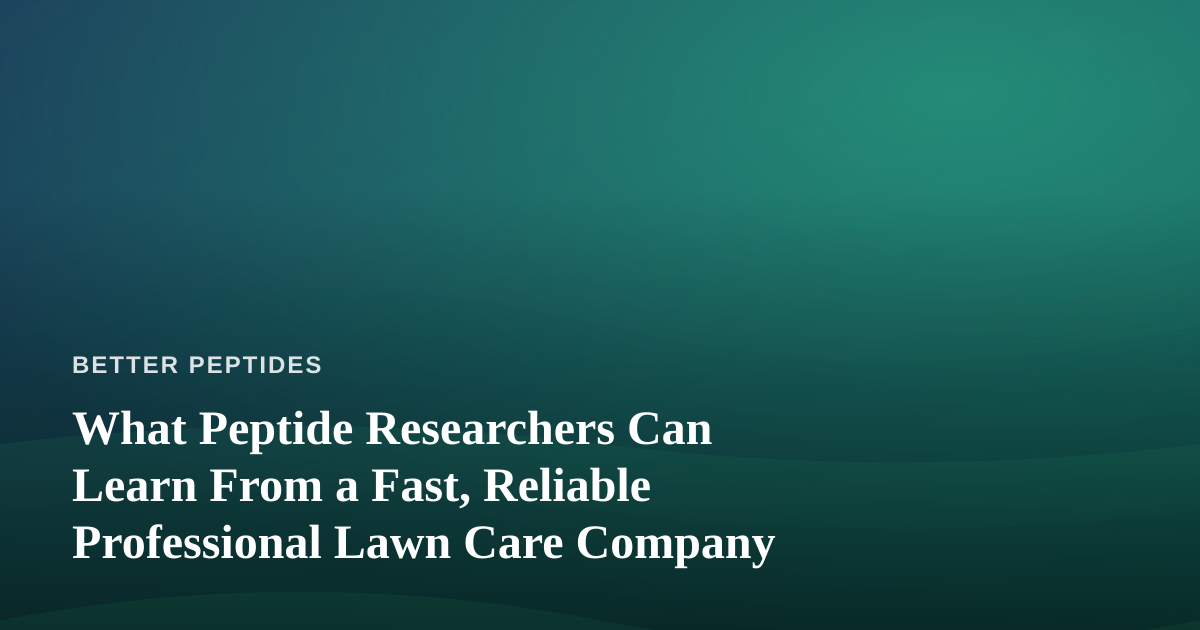 What Peptide Researchers Can Learn From a Fast, Reliable Professional Lawn Care Company