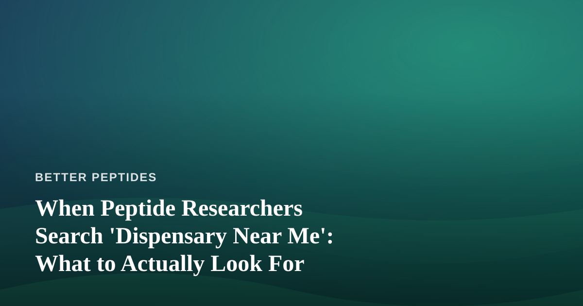 When Peptide Researchers Search ‘Dispensary Near Me’: What to Actually Look For