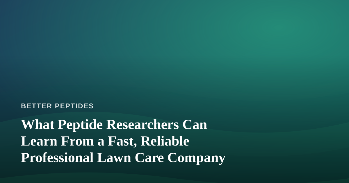 What Peptide Researchers Can Learn From a Fast, Reliable Professional Lawn Care Company