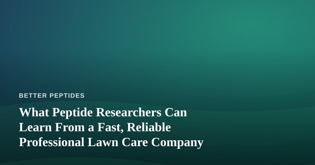 What Peptide Researchers Can Learn From a Fast, Reliable Professional Lawn Care Company