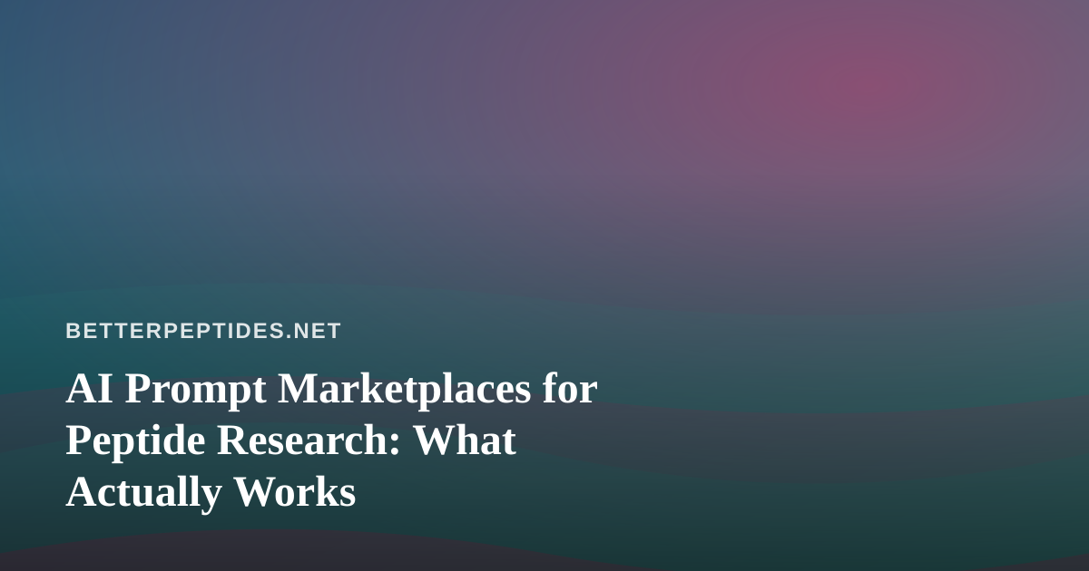 AI Prompt Marketplaces for Peptide Research: What Actually Works