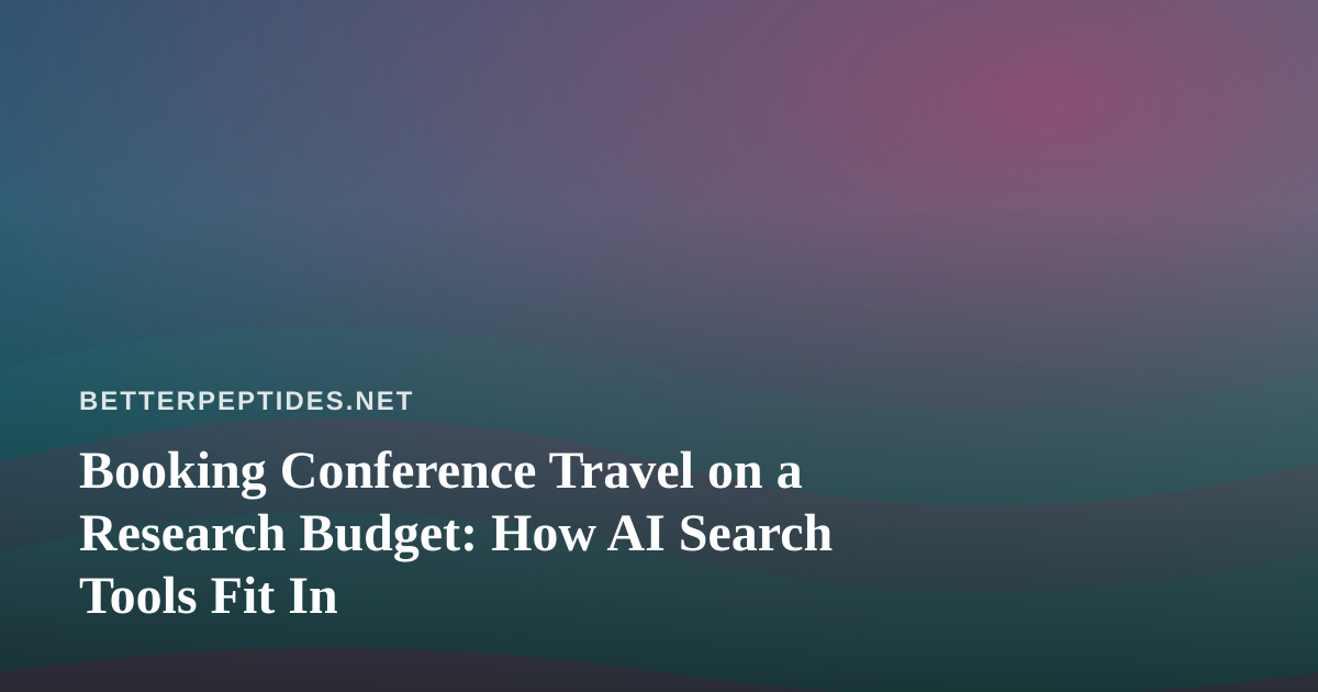 Booking Conference Travel on a Research Budget: How AI Search Tools Fit In