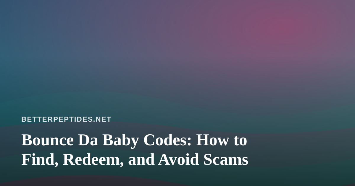 Bounce Da Baby Codes: How to Find, Redeem, and Avoid Scams