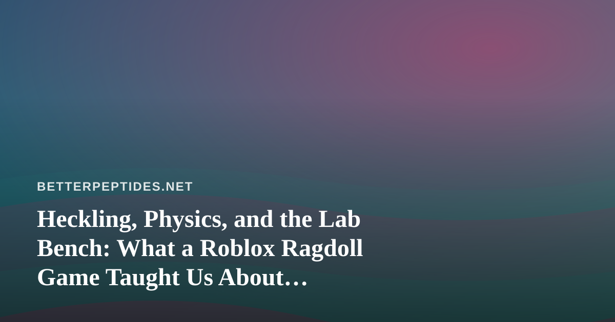 Heckling, Physics, and the Lab Bench: What a Roblox Ragdoll Game Taught Us About Controlled Testing