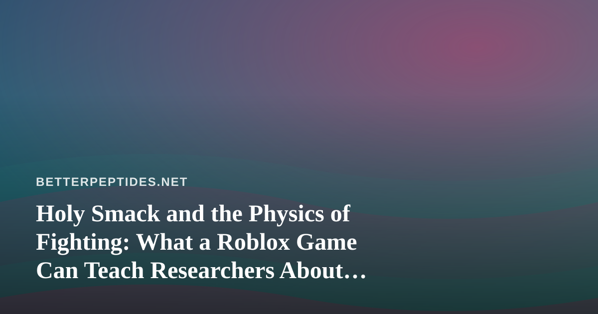 Holy Smack and the Physics of Fighting: What a Roblox Game Can Teach Researchers About Interactions