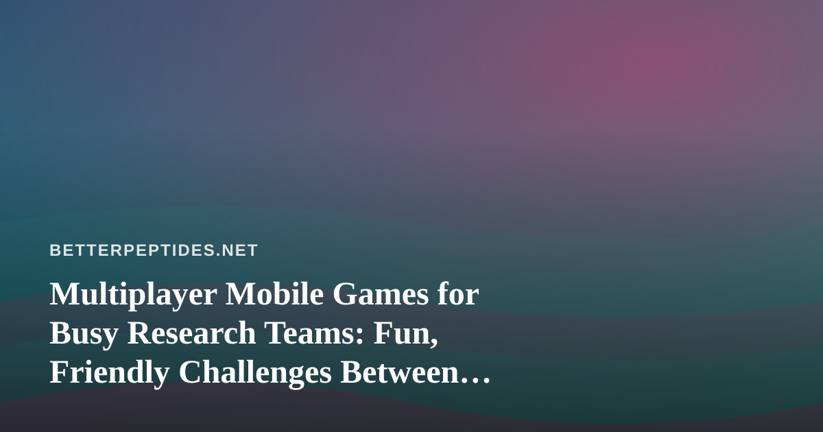 Multiplayer Mobile Games for Busy Research Teams: Fun, Friendly Challenges Between Experiments
