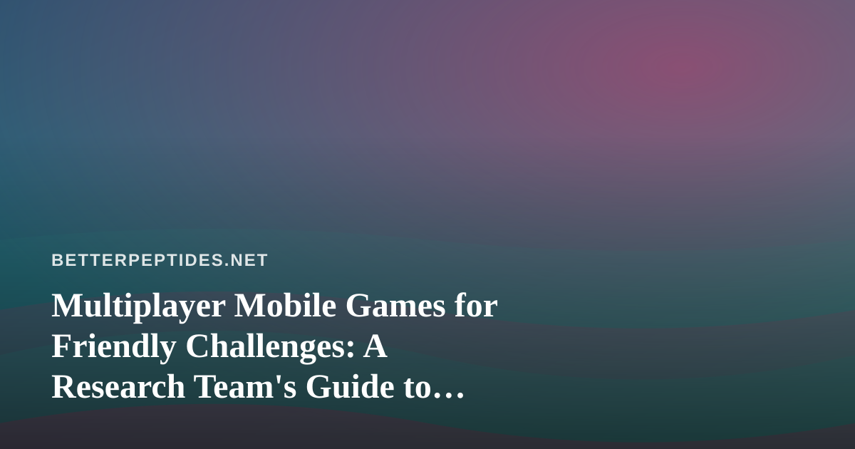 Multiplayer Mobile Games for Friendly Challenges: A Research Team’s Guide to Shared Breaks