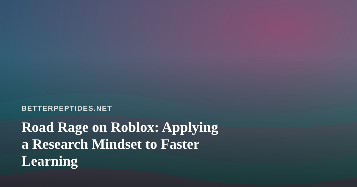 Road Rage on Roblox: Applying a Research Mindset to Faster Learning