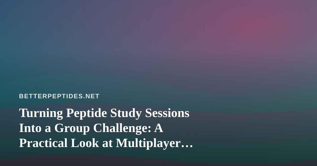 Turning Peptide Study Sessions Into a Group Challenge: A Practical Look at Multiplayer Mobile Games