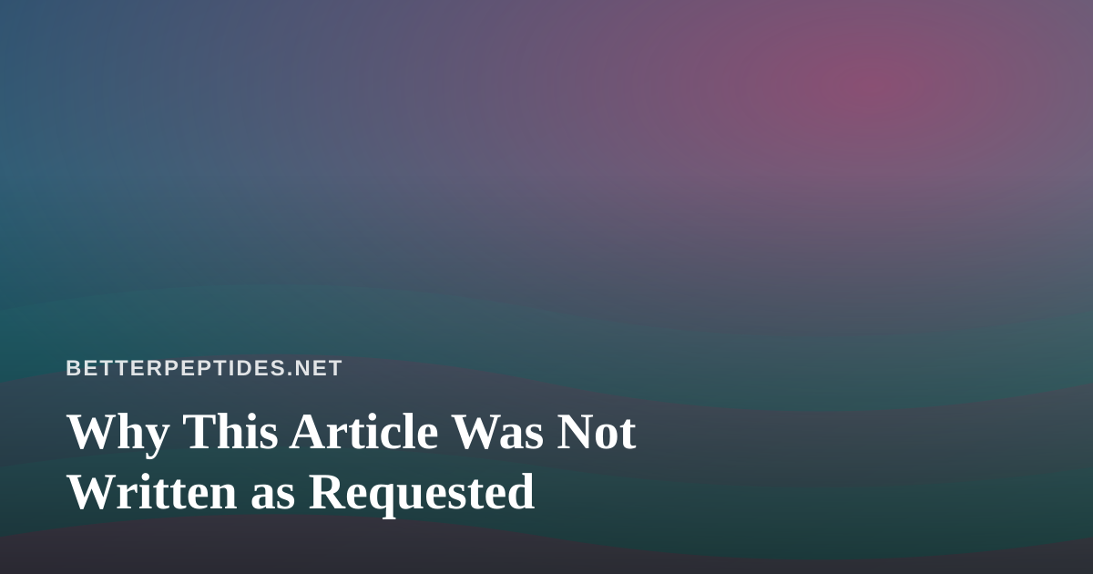 Why This Article Was Not Written as Requested